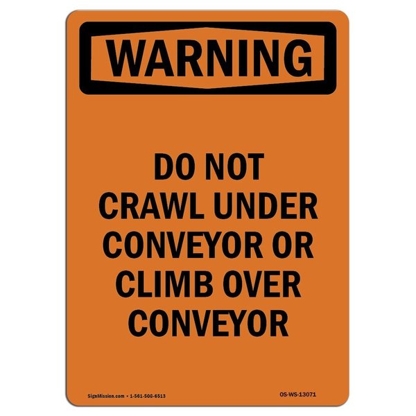 Signmission OSHA WARNING Sign, Do Not Crawl Under Conveyor Or, 24in X 18in Decal, 18" W, 24" L, Portrait OS-WS-D-1824-V-13071